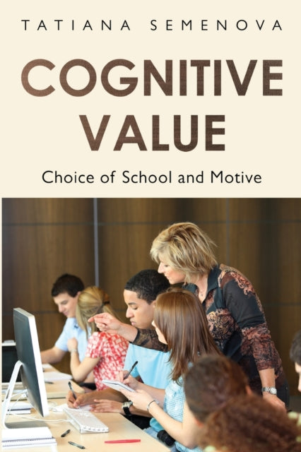 Book cover of: Cognitive Value: Choice of School and Motive. By: Tatiana Semenova