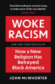 Book cover of: Woke Racism. By: John H. McWhorter