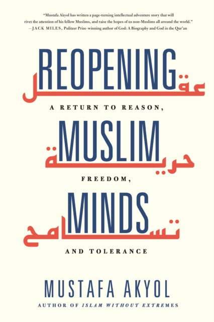 Book cover of: Reopening Muslim Minds. By: Mustafa Akyol
