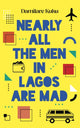 Book cover of: Nearly All the Men in Lagos are Mad. By: Damilare Kuku