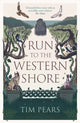 Book cover of: Run to the Western Shore. By: Tim Pears