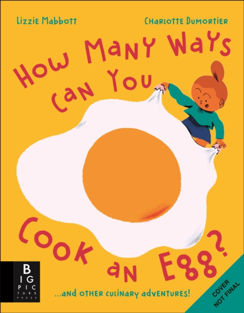 Book cover of: How Many Ways Can You Cook An Egg?. By: Lizzie Mabbott