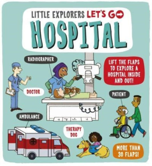 Book cover of: Little Explorers: Let's Go! Hospital. By: Ben Whitehouse