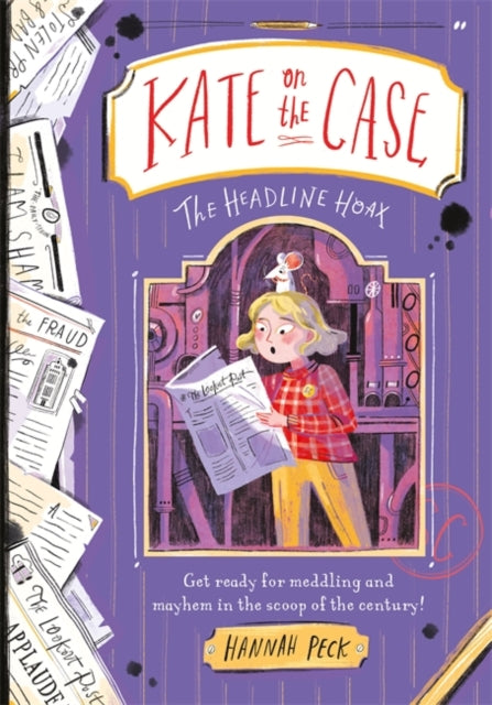 Book cover of: Kate on the Case: The Headline Hoax (Kate on the Case 3). By: Hannah Peck