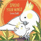 Book cover of: Spread Your Wings. By: Emma Dodd