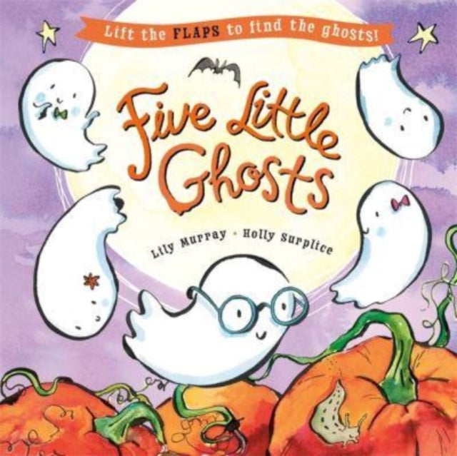 Five Little Ghosts, A lift-the-flap Halloween picture book 9781800783355 Lily Murray