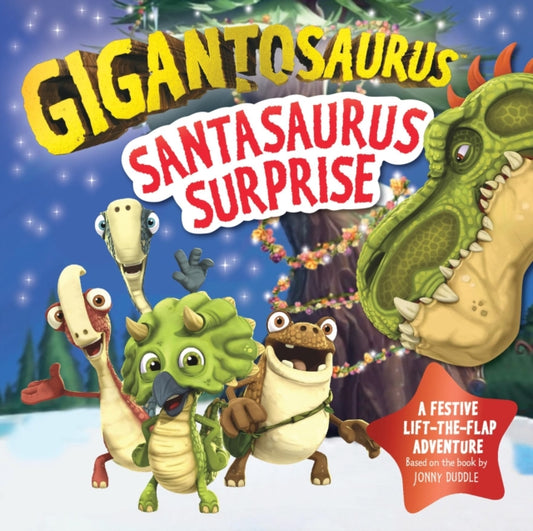 Gigantosaurus - Santasaurus Surprise, A Christmas lift-the-flap dinosaur adventure 9781800783621 Cyber Group Studios