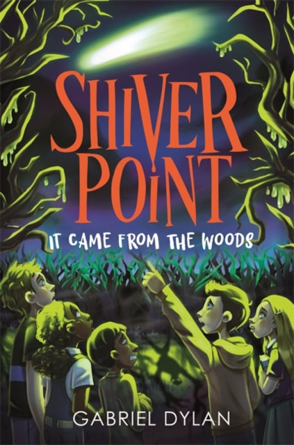 Book cover of: Shiver Point: It Came from the Woods. By: Gabriel Dylan