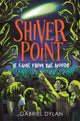 Book cover of: Shiver Point: It Came from the Woods. By: Gabriel Dylan