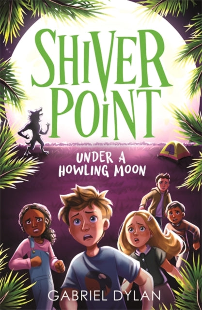 Book cover of: Shiver Point: Under A Howling Moon. By: Gabriel Dylan