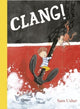 Book cover of: Clang!. By: Sam Usher