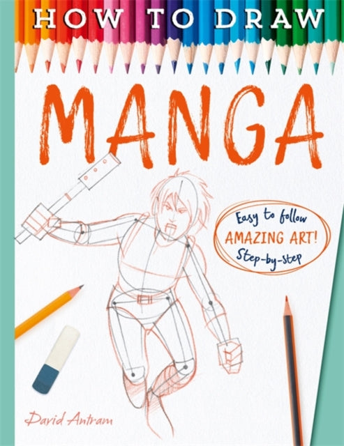 Book cover of: How To Draw Manga. By: David Antram