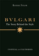 Book cover of: Bulgari: The Story Behind the Style. By: Rachael Taylor
