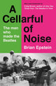 Book cover of: Cellarful of Noise. By: Brian Epstein