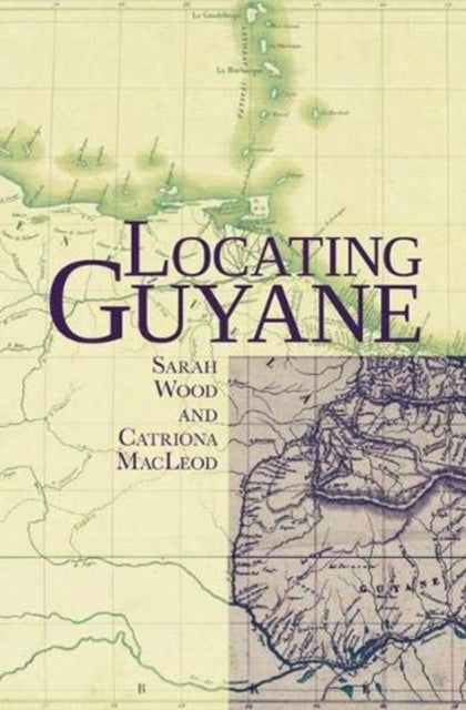 Book cover of: Locating Guyane. By: Sarah Wood
