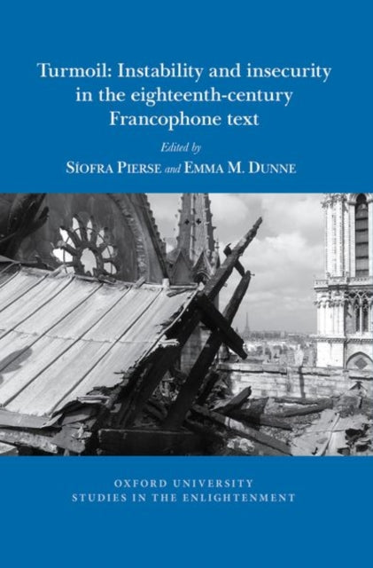 Book cover of: Turmoil: Instability and insecurity in the eighteenth-century Francophone text. By: Síofra Pierse