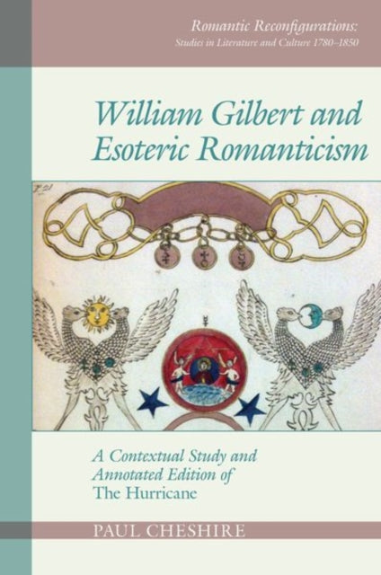 Book cover of: William Gilbert and Esoteric Romanticism. By: Paul Cheshire