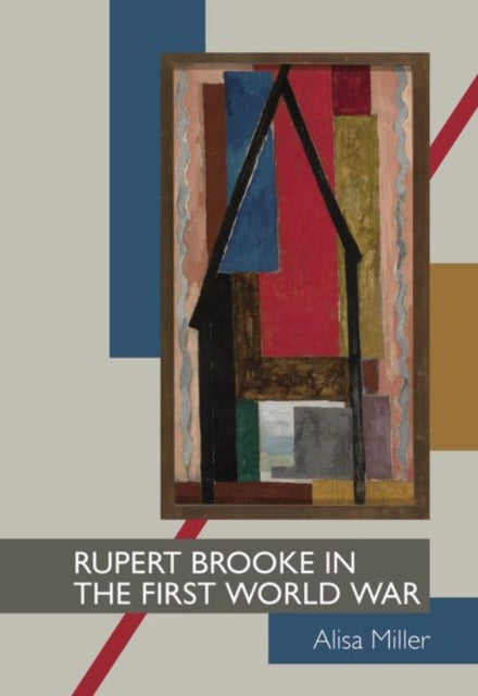 Book cover of: Rupert Brooke in the First World War. By: Alisa Miller