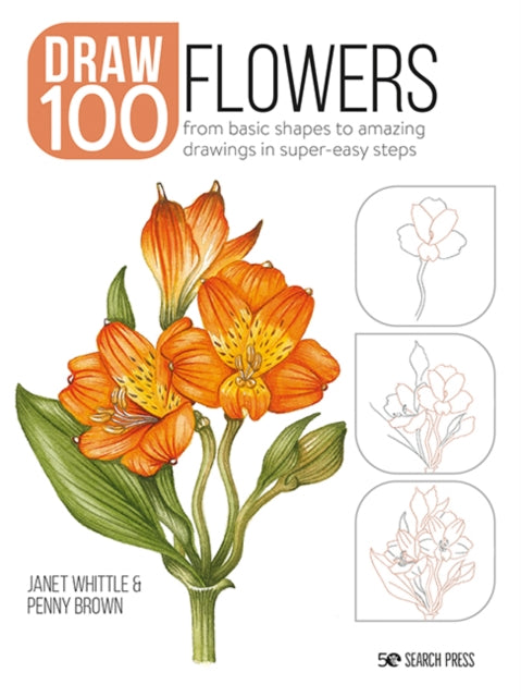 Book cover of: Draw 100: Flowers. By: J. Whittle