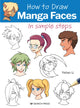 How to Draw: Manga Faces, In Simple Steps 9781800921153 Yishan Li