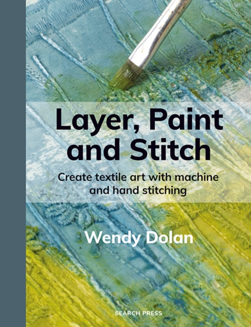 Book cover of: Layer, Paint and Stitch