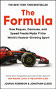 Formula, How Rogues, Geniuses, and Speed Freaks Made F1 the World's Fastest-Growing Sport 9781800962453 Joshua Robinson