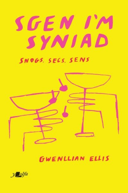 Book cover of: Sgen I'm Syniad - Snogs, Secs, Sens. By: Gwenllian Ellis