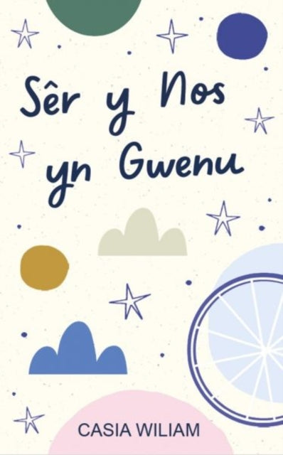Book cover of: Ser y Nos yn Gwenu. By: Casia Wiliam