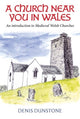 Book cover of: Church Near You in Wales. By: Denis Dunstone