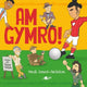 Book cover of: Am Gymro!. By: Medi Jones-Jackson