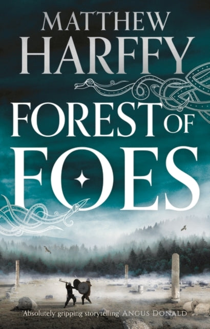 Book cover of: Forest of Foes. By: Matthew Harffy