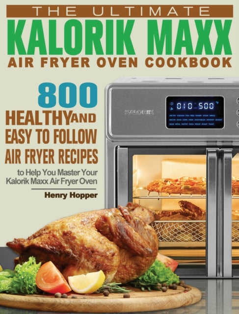 Book cover of: Ultimate Kalorik Maxx Air Fryer Oven Cookbook