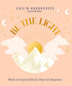 Book cover of: Be the Light. By: Cailin Hargreaves
