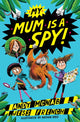 Book cover of: My Mum Is A Spy. By: Andy McNab