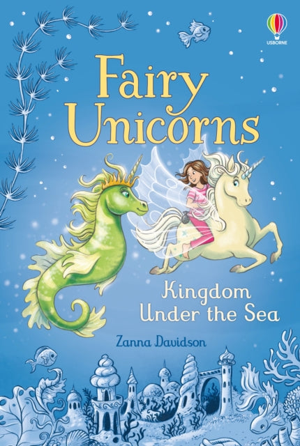 Book cover of: Fairy Unicorns The Kingdom under the Sea. By: Zanna Davidson