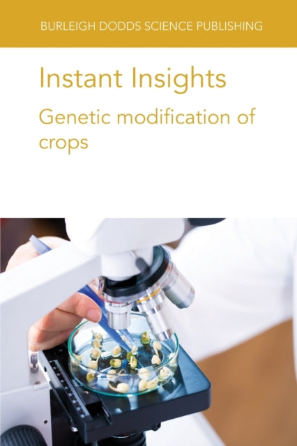 Book cover of: Instant Insights: Genetic Modification of Crops. By: James Dale