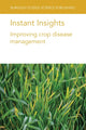 Book cover of: Instant Insights: Improving Crop Disease Management. By: X. I. TURKINGTON