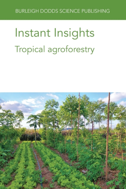 Book cover of: Instant Insights: Tropical Agroforestry. By: John Lynam