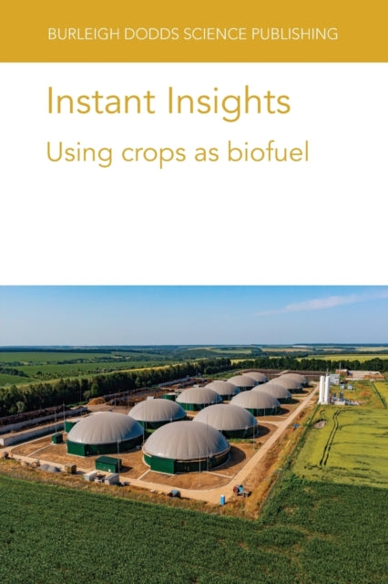 Book cover of: Instant Insights: Using Crops as Biofuel. By: Hardev S. Sandhu