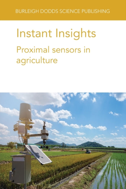 Book cover of: Instant Insights: Proximal Sensors in Agriculture. By: Richard B. Ferguson