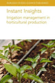 Book cover of: Instant Insights: Irrigation Management in Horticultural Production. By: Neocleous DA SILVA
