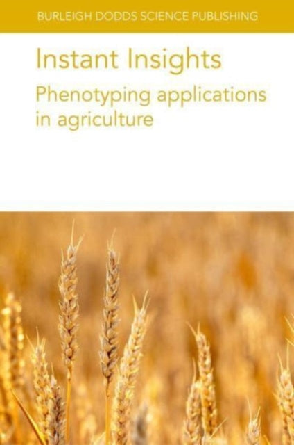 Book cover of: Instant Insights: Phenotyping Applications in Agriculture. By: Roland Pieruschka