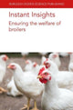 Book cover of: Instant Insights: Ensuring the Welfare of Broilers. By: V. A. N. Emous DE JONG