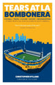 Book cover of: Tears at La Bombonera. By: Christopher Hylland