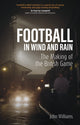 Book cover of: Football in Wind and Rain. By: John Williams