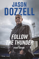 Book cover of: Follow the Thunder. By: Jason Dozzell