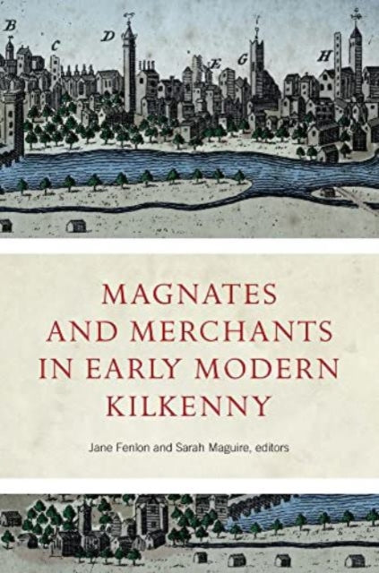 Book cover of: Magnates and Merchants in early modern Kilkenny. By: Jane Fenlon