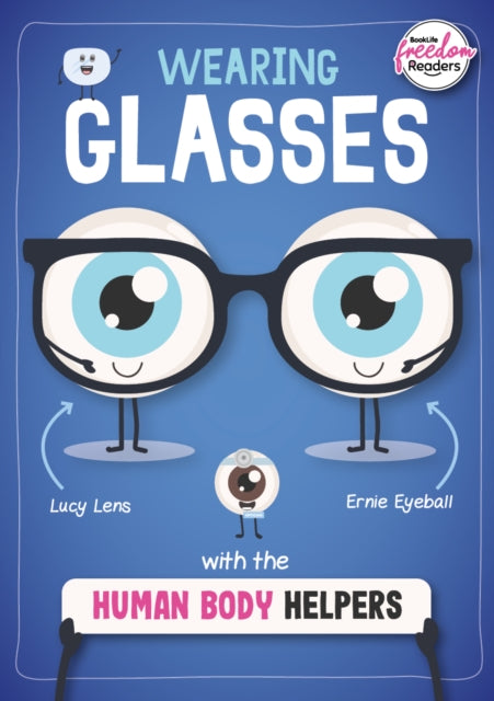 Book cover of: Wearing Glasses with the Human Body Helpers. By: Harriet Brundle; Danielle Rippengill