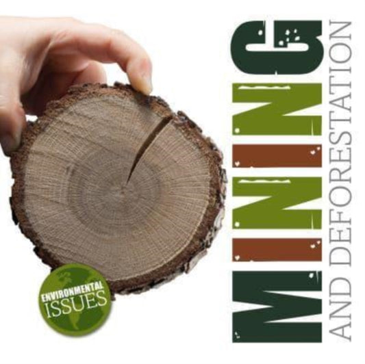 Book cover of: Mining and Deforestation. By: Emilie Dufresne; Amy Li