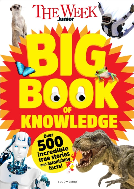 Week Junior Big Book of Knowledge, The ultimate book for curious kids with over 500 incredible true stories and astonishing facts 9781801995221 The Week Junior